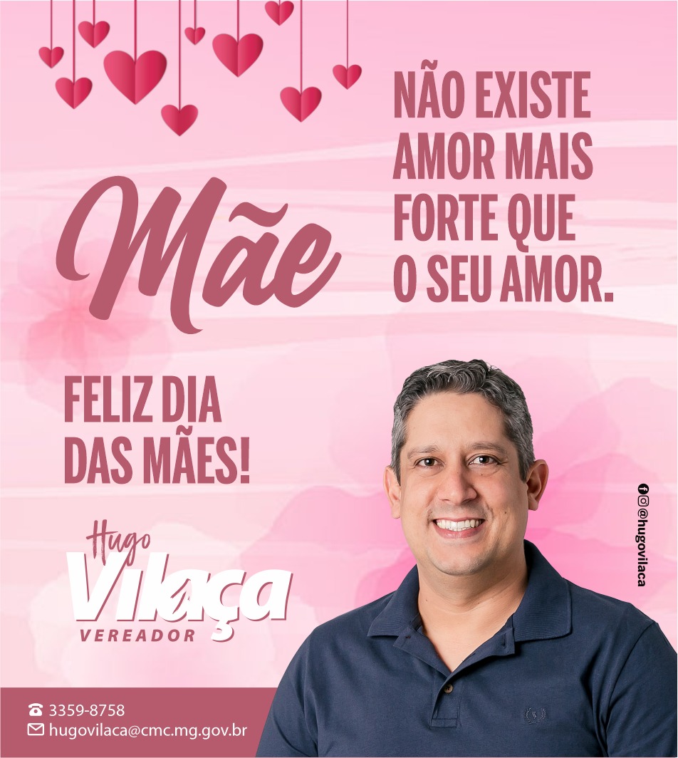 Vereador Hugo Vilaça parabeniza a todas as Mães
