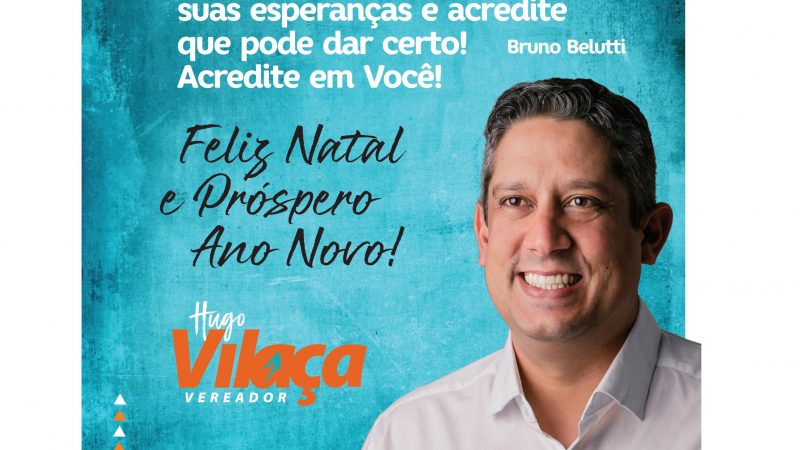 Vereador Hugo Vilaça deseja boas festas