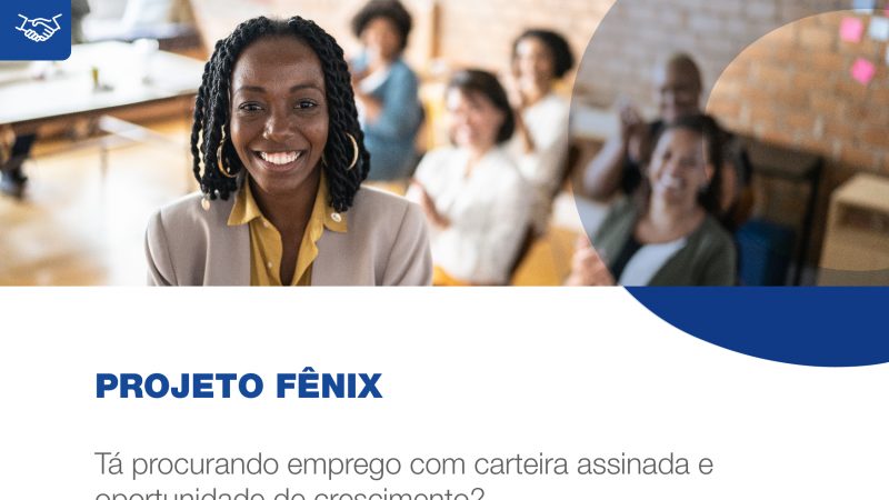 Projeto Fênix oferece vagas de emprego com a capacitação gratuita através do Senac+
