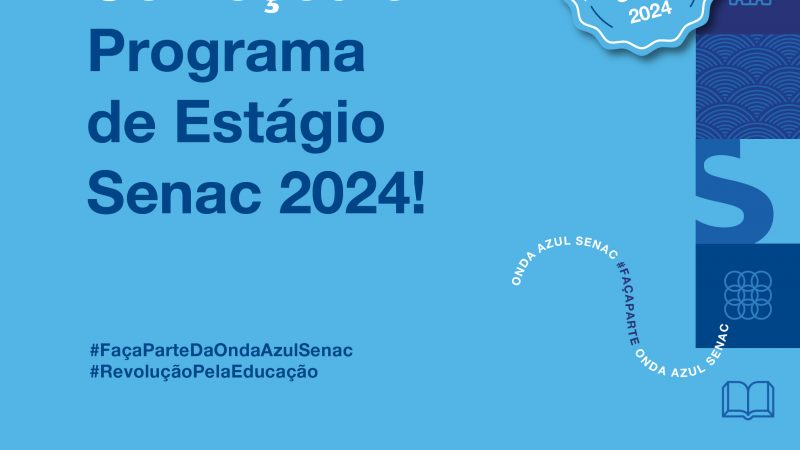 Senac em Minas promove Programa de Estágio para estudantes de nível técnico e superior