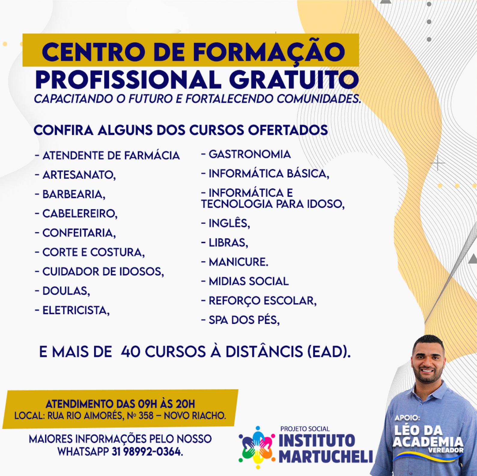 O Instituto Martucheli, com o apoio do vereador Léo da Academia, está com as inscrições abertas com vários cursos profissionalizantes