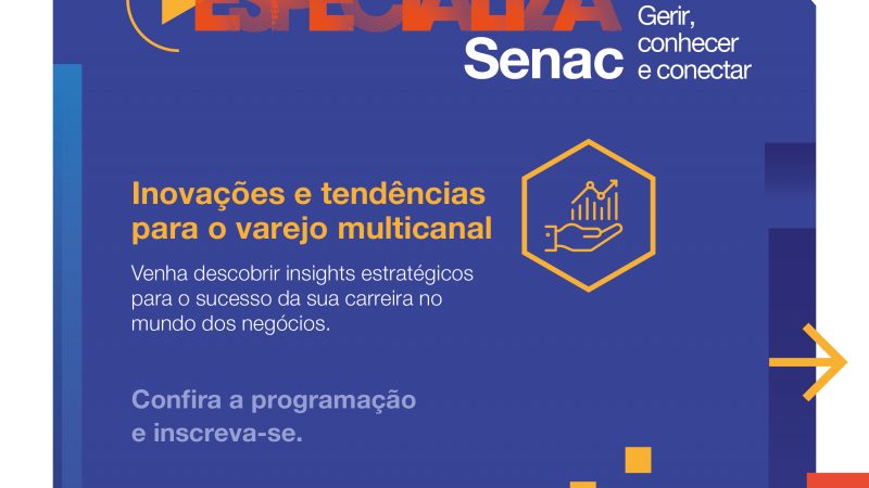 “Especializa Senac” aborda inovações e tendências no varejo multicanal