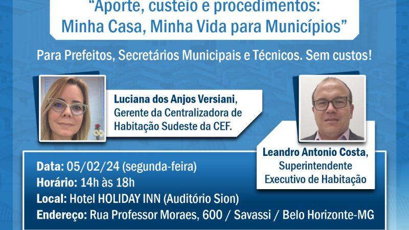 No próximo dia 5 de fevereiro, a Frente Mineira de Prefeitos (FMP) vai realizar o Painel “Aporte, custeio e procedimentos: Minha Casa, Minha Vida para Municípios”.