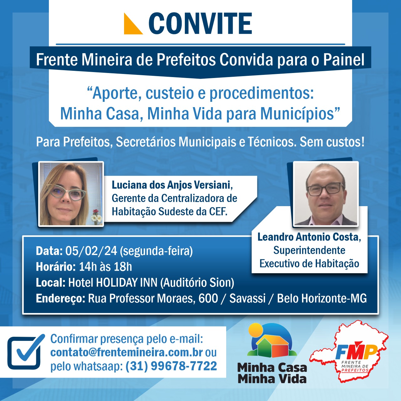 No próximo dia 5 de fevereiro, a Frente Mineira de Prefeitos (FMP) vai realizar o Painel “Aporte, custeio e procedimentos: Minha Casa, Minha Vida para Municípios”.