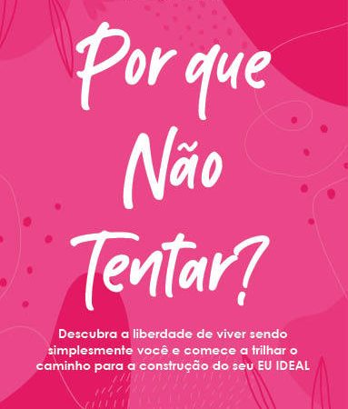 Descubra a liberdade de viver sendo simplesmente você com “Por que não tentar?”