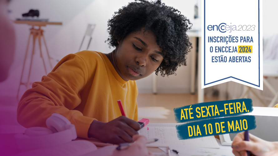 Inscrições para o Exame Nacional para Certificação de Competências de Jovens e Adultos (Encceja) 2024 estão abertas