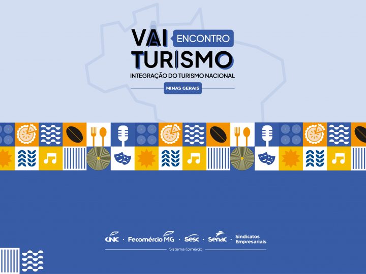 Encontro Vai Turismo impulsiona o setor em Minas Gerais