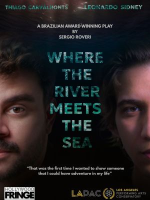 Os atores Thiago Carvâlhonts e Leo Sidney brilham em Los Angeles estreiando “Where The River Meets The Sea” no Hollywood Fringe Festival 2025