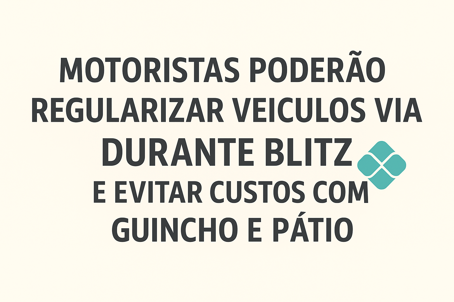 Motoristas poderão regularizar veículos via Pix durante blitz e evitar custos com guincho e pátio