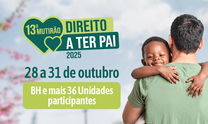 Defensoria mineira promove Mutirão Direito a Ter Pai em Contagem e mais 36 unidades. Ação acontece de 28 a 31/10