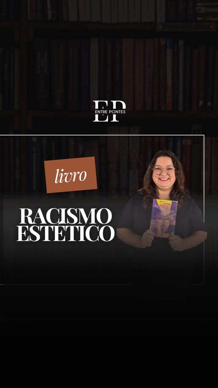 Quando eu falo em estética, qual é a primeira coisa que vem à sua cabeça