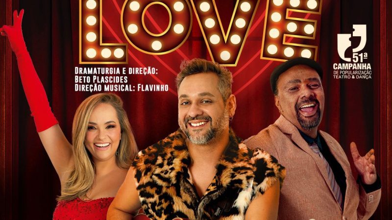 Na 51ª Campanha de Popularização do Teatro e da Dança: Transbordando Love irá emocionar o público