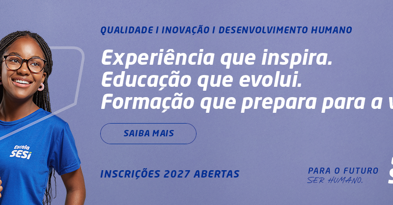 Inscrições para processo seletivo das Escolas SESI terminam em 6 de setembro
